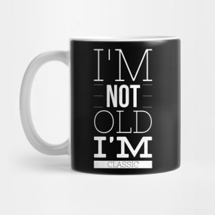 im not old im classic 26 Mug